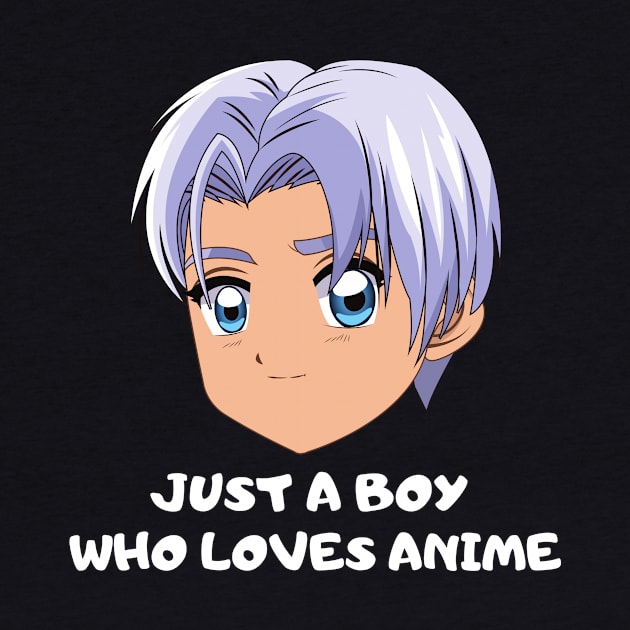 Just A Boy Who Loves Anime Japanese Gift by wapix